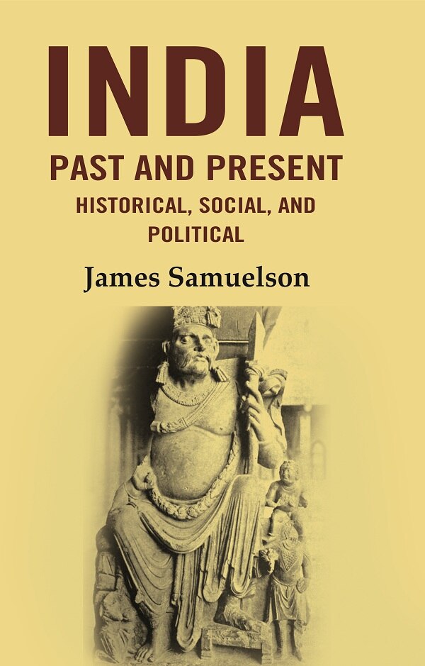 India Past and Present Historical, Social and Political - Gyan Books - Distacart
