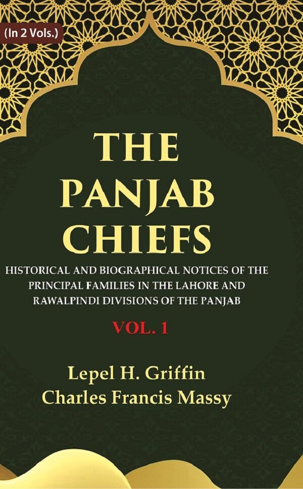 The Panjab Chiefs: Historical and Biographical Notices of the Principal Families in the Lahore and Rawalpindi Divisions of the Panjab 1st - Gyan Books - Distacart