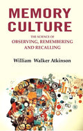 Memory Culture: The Science of Observing, Remembering and Recalling - Gyan Books - Distacart
