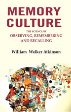 Memory Culture: The Science of Observing, Remembering and Recalling - Gyan Books - Distacart