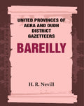 United Provinces of Agra and Oudh District Gazetteers: Bareilly Vol. X - Gyan Books - Distacart