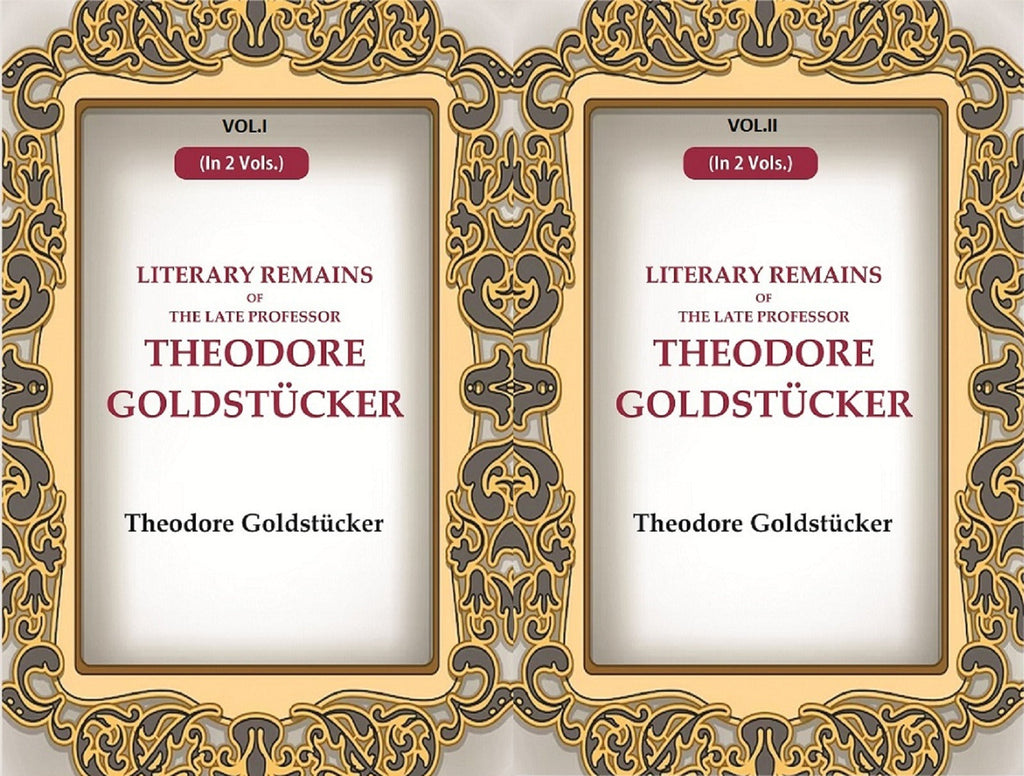 Literary Remains Of The Late Professor Theodore Goldstücker 2 Vols. Set - Gyan Books - Distacart
