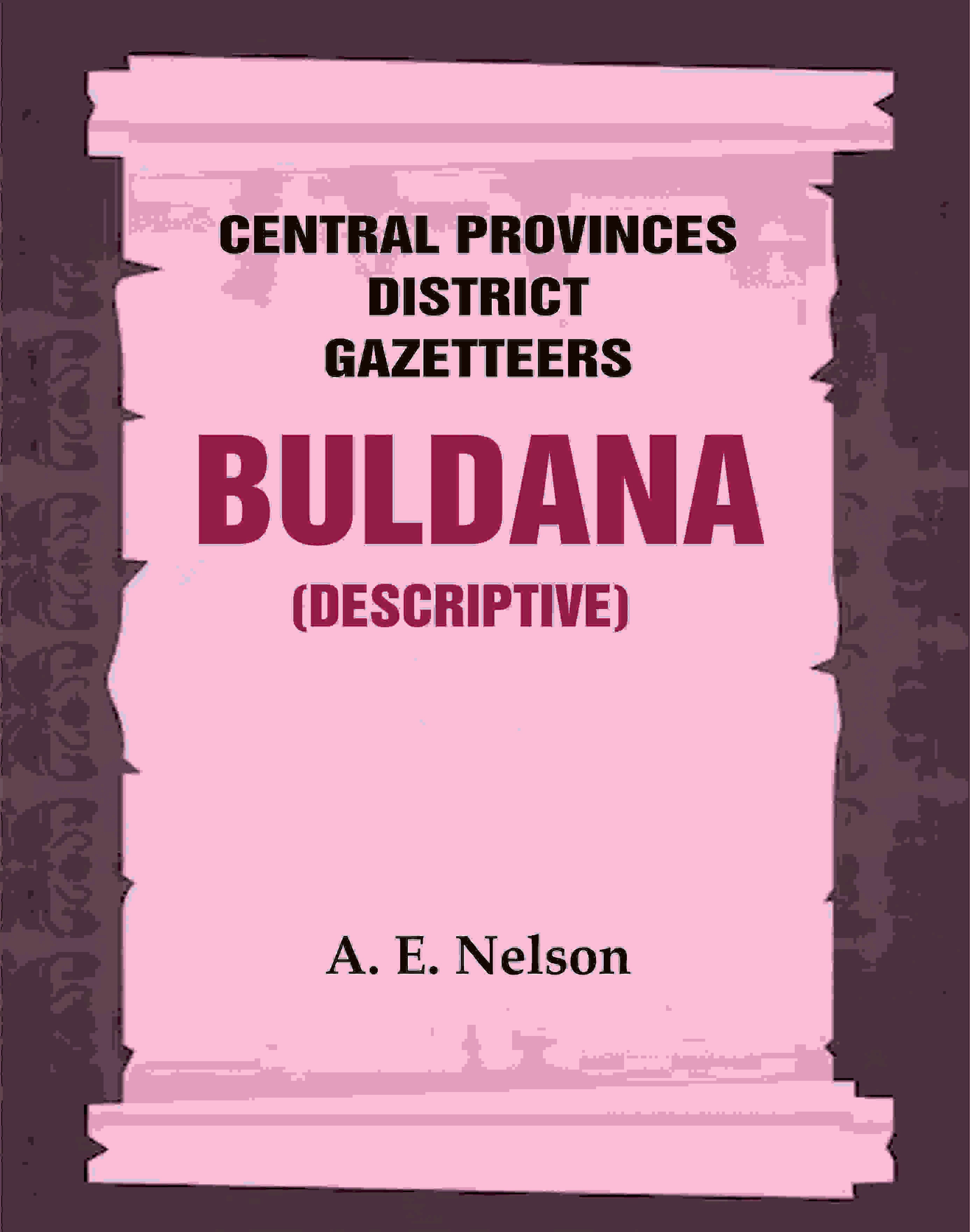Central Provinces District Gazetteers: Buldana (Descriptive) 7th, Vol. A - Gyan Books - Distacart