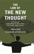The Law of the New Thought: A Study of Fundamental Principles and their Application - Gyan Books - Distacart