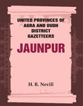 United Provinces of Agra and Oudh District Gazetteers: Jaunpur Vol. XXX - Gyan Books - Distacart