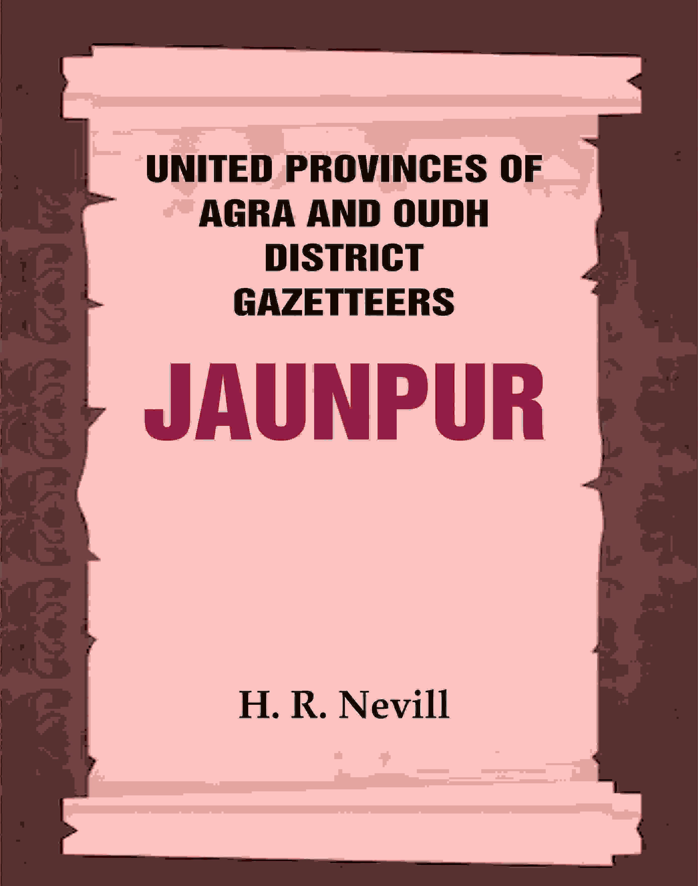 United Provinces of Agra and Oudh District Gazetteers: Jaunpur Vol. XXX - Gyan Books - Distacart