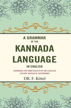 A Grammar of the Kannada Language in English: Comprising the Three Dialects of the Language (Ancient, Mediaeval and Modern) - Gyan Books - Distacart
