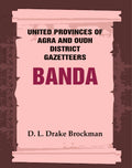United Provinces of Agra and Oudh District Gazetteers: Banda Vol. VIII - Gyan Books - Distacart