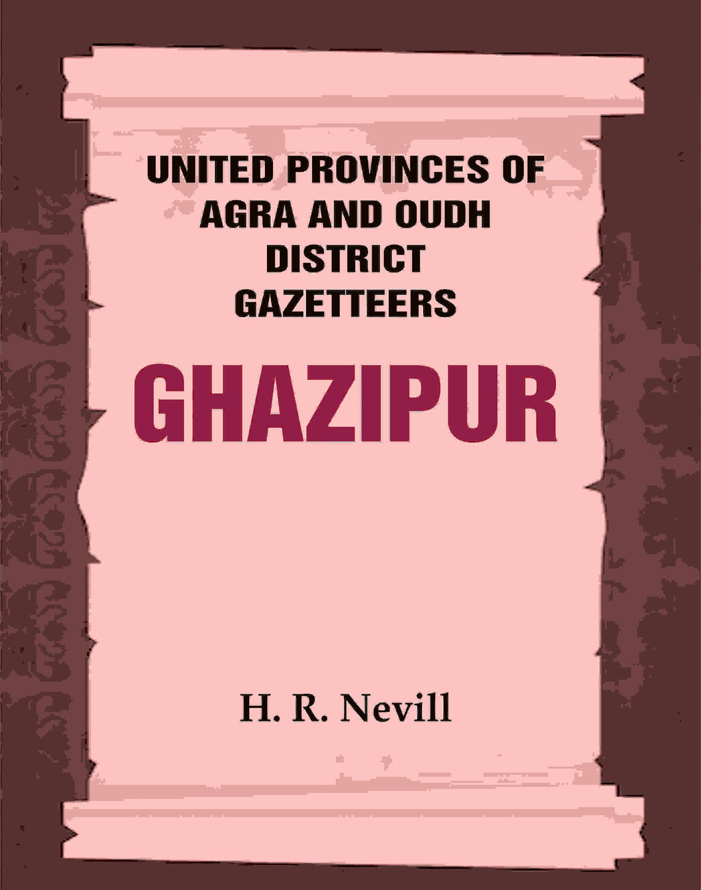 United Provinces of Agra and Oudh District Gazetteers: Ghazipur Vol. XXIV - Gyan Books - Distacart