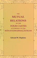 The Mutual Relations of the Four Castes According to the Mānavadharmaçāstram - Gyan Books - Distacart