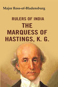 Rulers of India: The Marquess of Hastings, K. G. - Gyan Books - Distacart