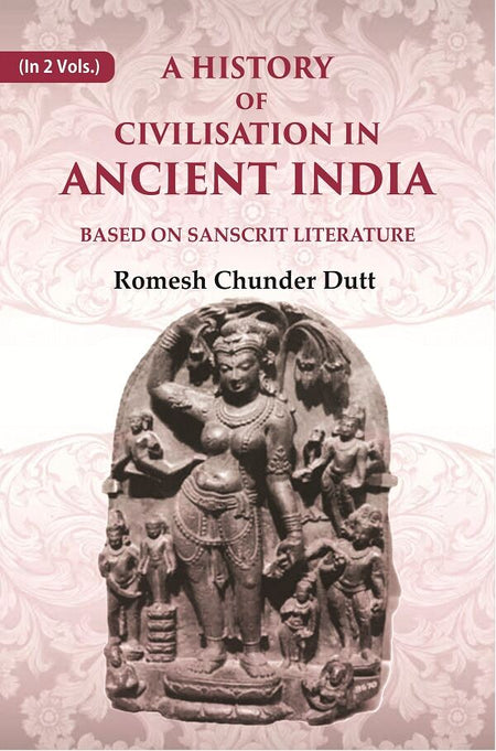 A History of Civilisation in Ancient India: Based on Sanscrit Literature 1st - Gyan Books