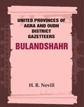United Provinces of Agra and Oudh District Gazetteers: Bulandshahr Vol. XV - Gyan Books - Distacart