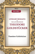 Literary Remains Of The Late Professor Theodore Goldstücker 2nd - Gyan Books - Distacart