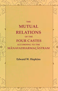 The Mutual Relations of the Four Castes According to the Mānavadharmaçāstram - Gyan Books - Distacart