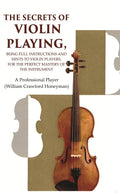 The Secrets of Violin Playing: Being Full Instructions and Hints to Violin Players, for the Perfect Mastery of the Instrument - Gyan Books - Distacart