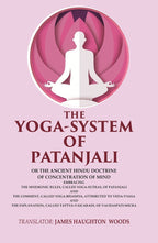 The Yoga-System Of Patanjali: Or The Ancient Hindu Doctrine Of Concentration Of Mind Embracing The Mnemonic - Gyan Books - Distacart
