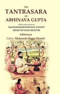 The Tantrasara of Abhinava Gupta: Edited With Notes by Mahamahopadhyaya Pandit Mukund Ram Shastri - Gyan Books - Distacart