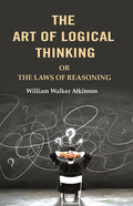 The Art of Logical Thinking: Or the Laws of Reasoning - Gyan Books - Distacart