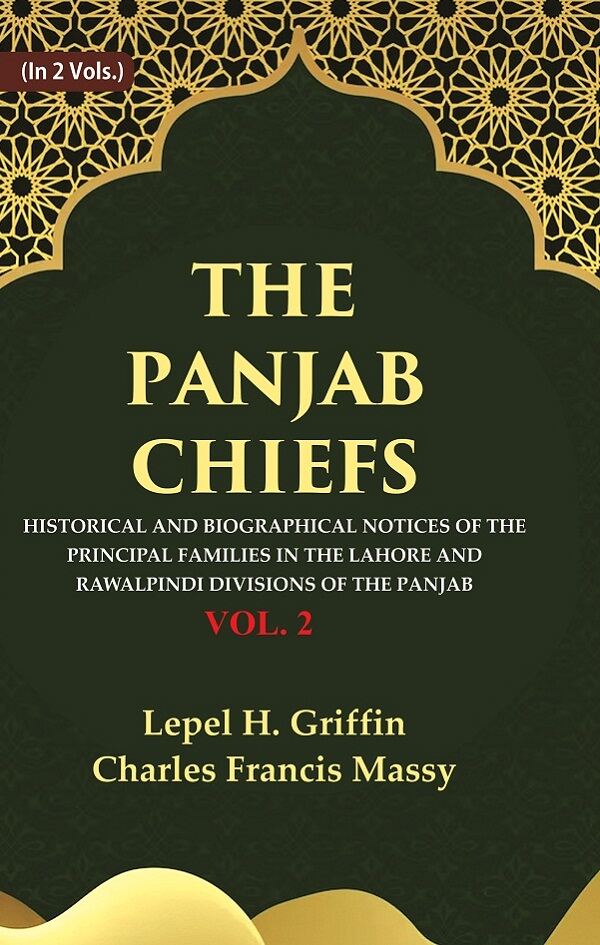 The Panjab Chiefs: Historical and Biographical Notices of the Principal Families in the Lahore and Rawalpindi Divisions of the Panjab 2nd - Gyan Books - Distacart