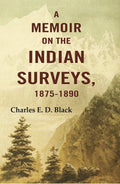 A Memoir on the Indian Surveys, 1875-1891 - Gyan Books - Distacart