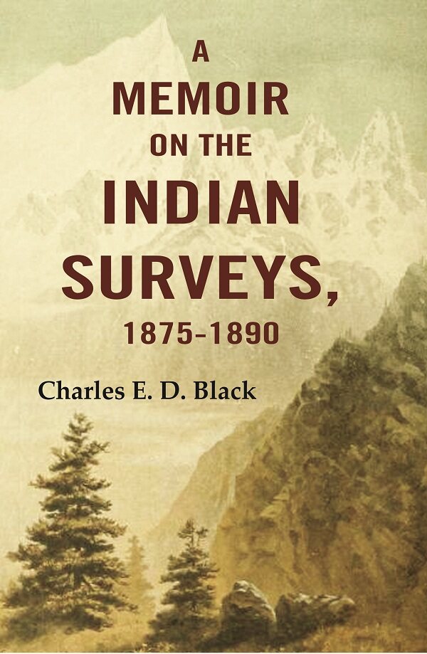 A Memoir on the Indian Surveys, 1875-1891 - Gyan Books - Distacart