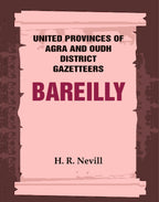United Provinces of Agra and Oudh District Gazetteers: Bareilly Vol. X - Gyan Books - Distacart