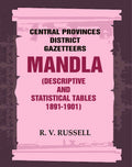 Central Provinces District Gazetteers: Mandla (Descriptive and Statistical Tables 1891-1901) 15th, Vol. A & B - Gyan Books - Distacart