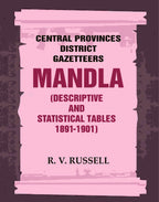 Central Provinces District Gazetteers: Mandla (Descriptive and Statistical Tables 1891-1901) 15th, Vol. A & B - Gyan Books - Distacart