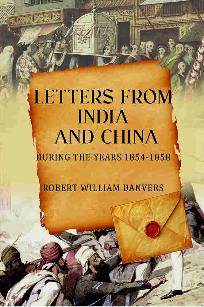 Letters from India and China: during the years 1854-1858 - Gyan Books - Distacart