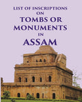 List of inscriptions on Tombs or Monuments in Assam - Gyan Books - Distacart