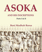 Asoka and his Inscriptions, Parts I & II - Gyan Books - Distacart