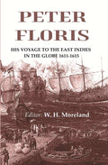Peter Floris: His voyage to the East Indies in the globe 1611-1615 - Gyan Books - Distacart