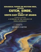 Geological Papers On Western India, Including Cutch, Sinde, And The South-East Coast Of Arabia: To Which Is - Gyan Books - Distacart