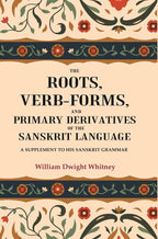 The Roots, Verb-Forms, and Primary Derivatives of the Sanskrit Language: A Supplement to his Sanskrit Grammar - Gyan Books - Distacart