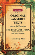 Original Sanskrit Texts on the Origin and History of the People of India, their Religion and Institutions 4th - Gyan Books - Distacart