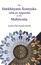 The Sānkhāyana Āranyaka with an Appendix on the Mahāvrata - Gyan Books - Distacart