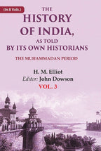The History of India, as Told by its Own Historians: The Muhammadan Period 3rd - Gyan Books - Distacart