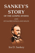 Sankey's Story Of The Gospel Hymns: And of Sacred Songs and Solos - Gyan Books - Distacart
