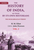 The History of India, as Told by its Own Historians: The Muhammadan Period 2nd - Gyan Books - Distacart