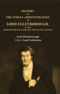 History of the Indian Administration of Lord Ellenborough, in his Correspondence with the Duke of Wellington - Gyan Books - Distacart