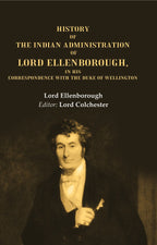 History of the Indian Administration of Lord Ellenborough, in his Correspondence with the Duke of Wellington - Gyan Books - Distacart