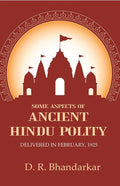 Some Aspects of Ancient Hindu Polity: Delivered in February, 1925 - Gyan Books - Distacart