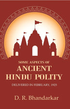 Some Aspects of Ancient Hindu Polity: Delivered in February, 1925 - Gyan Books - Distacart