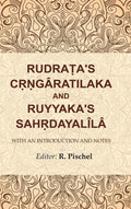 Rudraṭa's Cṛṇgâratilaka and Ruyyaka's Sahṛdayalîlâ: With an Introduction and Notes - Gyan Books - Distacart
