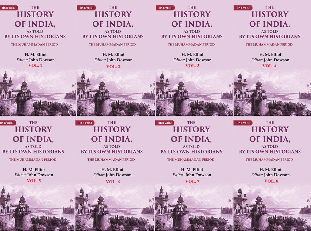 The History of India, as Told by its Own Historians: The Muhammadan Period 8 Vols. Set - Gyan Books - Distacart