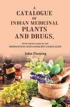 A Catalogue of Indian Medicinal Plants and Drugs: With their Names in the Hindustani and Sanscrit Languages - Gyan Books - Distacart