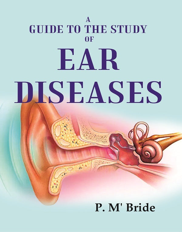A Guide to the Study of Ear Diseases - Gyan Books - Distacart