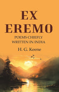 Ex Eremo: Poems Chiefly Written in India - Gyan Books - Distacart