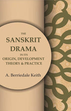 The Sanskrit Drama in its Origin, Development Theory & Practice - Gyan Books - Distacart